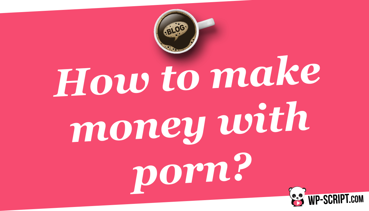 How To Make Money In Porn 54